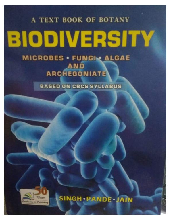 A Textbook of Botany Biodiversity (Microbes Fungi Algae and Archegoniate)